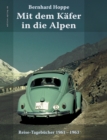Mit dem Kafer in die Alpen : Reise-Tagebucher 1961-1963 - Book