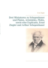 Drei Miniaturen zu Schopenhauer und Platon, Aristoteles, Plotin, sowie eine Explicatio, Ernst Ziegler und Arthur Schopenhauer - Book