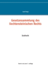 Gesetzessammlung des liechtensteinischen Rechts : Strafrecht - Book
