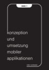 Konzeption und Umsetzung mobiler Applikationen : iOS, Android, Xamarin und Flutter - Book