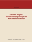 Customer Insights : Konsumentenpsychologie und Konsumentenverhalten - Book