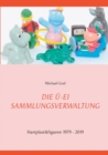 Die UE-Ei - Sammlungsverwaltung : 1979 - 2019 - Book