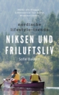 Nordische Lifestyle-Trends : Niksen und Friluftsliv: Mehr als Hygge - Lebensstile fur mehr Wohlbefinden - Book