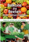 Balkone zu Beeten : Kinder gartnern Essbares - Book