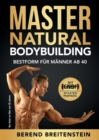 Master Natural Bodybuilding : Bestform fur Manner ab 40 - Book