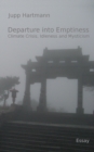 Departure into Emptiness : Climate Crisis, Idleness and Mysticism - Book