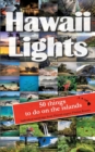 Hawaiilights : 50 things to do on the islands - Book