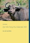 Der Infis Feng Shui Kalender 2021 : Das Jahr des Buffels - Book