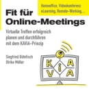 Fit fur Online-Meetings : Virtuelle Treffen erfolgreich planen und durchfuhren mit dem KAViA-Prinzip - Book