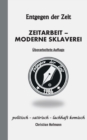 Entgegen der Zeit : Zeitarbeit - Moderne Sklaverei - Book