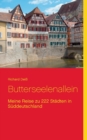 Butterseelenallein : Meine Reise zu 222 Stadten in Suddeutschland - Book