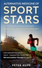 Alternative Medicine of Sport Stars : Scientifically proven Physical Vascular Therapy: International Champions Use It - Improve Your Health Too - Microcirculation Therapy for Sports - Book