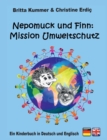 Nepomuck und Finn : Mission Umweltschutz: Ein Kinderbuch in Deutsch und Englisch - Book