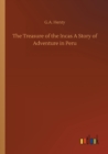 The Treasure of the Incas A Story of Adventure in Peru - Book