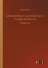 A General History and Collection of Voyages and Travels : Volume 18 - Book