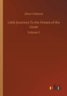 Little Journeys To the Homes of the Great : Volume 5 - Book