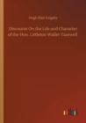 Discourse On the Life and Character of the Hon. Littleton Waller Tazewell - Book