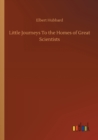 Little Journeys To the Homes of Great Scientists - Book