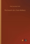 The Great K. & A. Train-Robbery - Book