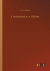 Condemned As A Nihilist - Book
