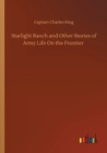 Starlight Ranch and Other Stories of Army Life On the Frontier - Book