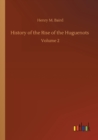 History of the Rise of the Huguenots : Volume 2 - Book