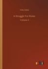 A Struggle For Rome : Volume 2 - Book