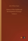 History of the Intellectual Development of Europe : Volume 2 - Book
