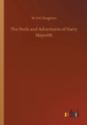 The Perils and Adventures of Harry Skipwith - Book