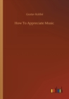 How To Appreciate Music - Book