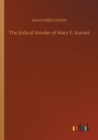 The Judical Murder of Mary E. Surratt - Book