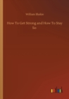 How To Get Strong and How To Stay So - Book