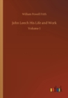 John Leech His Life and Work : Volume 1 - Book