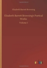 Elizabeth Barrett Browning's Poetical Works : Volume 1 - Book