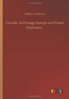 Canada, Its Postage Stamps and Postal Stationery - Book