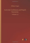 Auricular Confession and Popish Nunneries : Volume 1,2 - Book