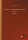 Plato, and the Other Campanions of Sokrates : Volume 4 - Book