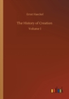 The History of Creation : Volume 1 - Book