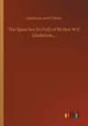 The Speeches (In Full) of Rt.Hon W.E Gladstone.... - Book