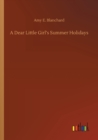 A Dear Little Girl's Summer Holidays - Book
