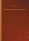 The House of the White Shadows - Book