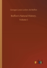 Buffon's Natural History. : Volume 1 - Book