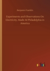 Experiments and Observations On Electricity, Made At Philadelphia in America - Book