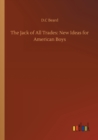 The Jack of All Trades : New Ideas for American Boys - Book