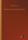 In Bad Company and Other Stories - Book