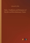 Tales, Traditions and Romance of Border and Revolutionary Times - Book