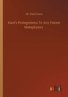 Kant's Prolegomena To Any Future Metaphysics - Book