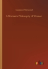 A Woman's Philosophy of Woman - Book