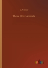Those Other Animals - Book