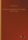 Pictures and Problems From London Police Courts - Book